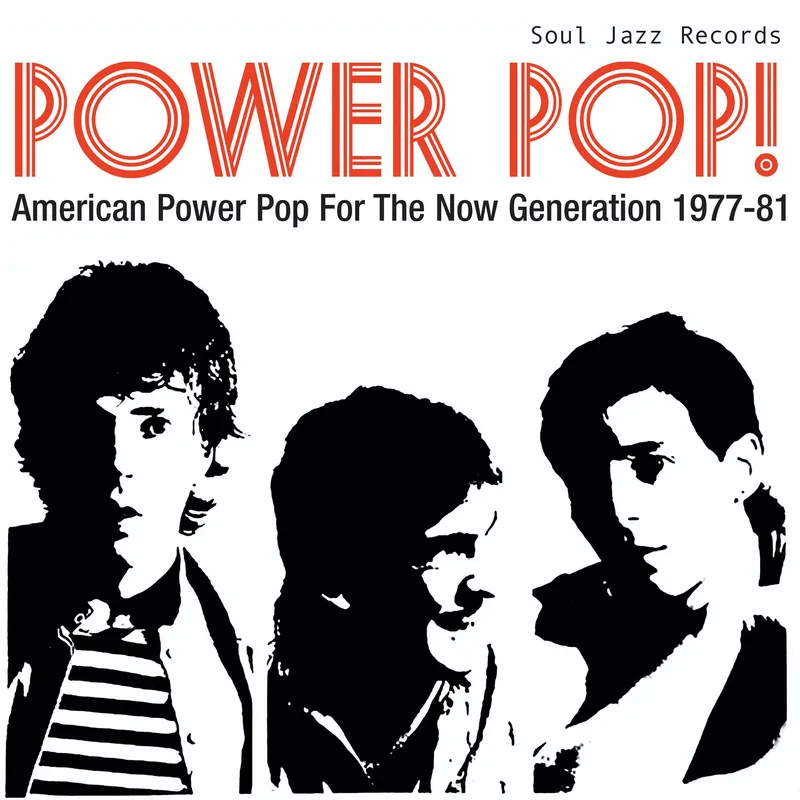 Power Pop! American Power Pop for the Now Generation 1977-1981